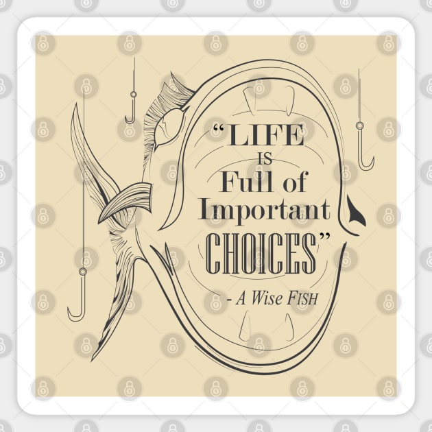 Life is Full of Important Choices Fishing Sticker by RCLWOW